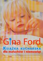 Książka kucharska dla maluchów i niemowląt - Ford Gina
