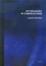 Mit wolności w cyberkulturze Trzciński Łukasz