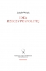 Idea rzeczypospolitej Jakub Wolak