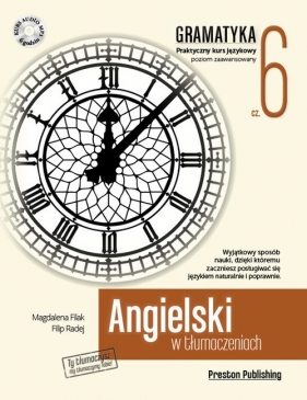 Angielski w tłumaczeniach Gramatyka Część 6 - Magdalena Filak, Filip Radej