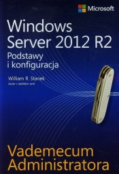 Vademecum administratora Windows Server 2012 R2 - Stanek William R.