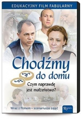 Chodźmy do domu. Czym naprawdę jest małżeństwo? - Opracowanie zbiorowe
