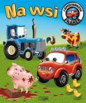 Na wsi Samochodzik Franek - Elżbieta Wójcik