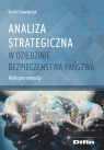 Analiza strategiczna w dziedzinie bezpieczeństwa państwa Wybrane metody Dawidczyk Andrzej