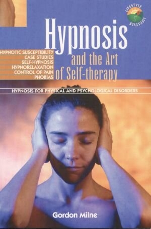 Hypnosis and the Art of Self-therapy