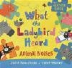 What the Ladybird Heard: Animal Noises Jigsaw Book Julia Donaldson