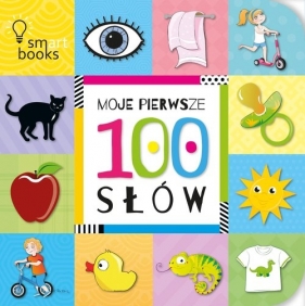 Moje pierwsze 100 słów - Opracowanie zbiorowe