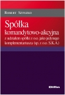 Spółka komandytowo-akcyjna z udziałem spółki z o.o. jako jedynego Szyszko Robert