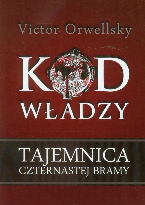 Kod władzy Tajemnica czternastej bramy