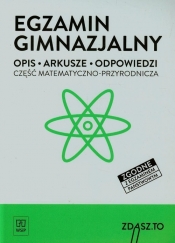 Egzamin gimnazjalny. Opis, arkusze, odpowiedzi. Część matematyczno-przyrodnicza - Opracowanie zbiorowe