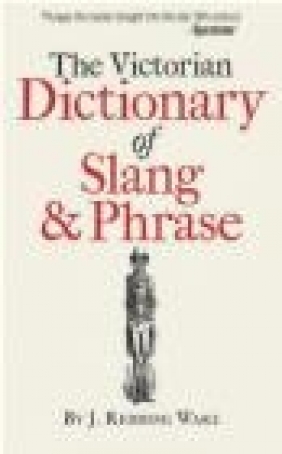 The Victorian Dictionary of Slang Redding Ware