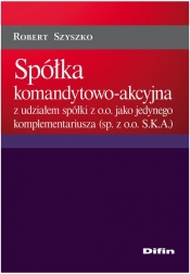 Spółka komandytowo-akcyjna z udziałem spółki z o.o. jako jedynego komplementariusza