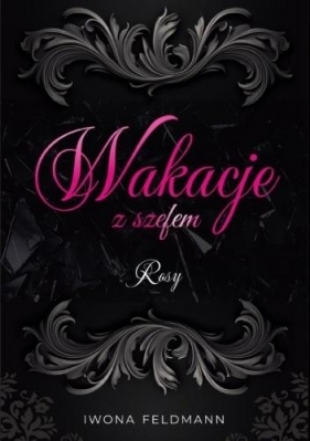 Wakacje z szefem. Rosy - Iwona Feldmann