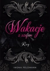 Wakacje z szefem. Rosy - Iwona Feldmann