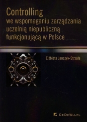 Controlling we wspomaganiu zarządzania uczelnią niepubliczną funkcjonującą w Polsce - Elżbieta Janczyk-Strzała