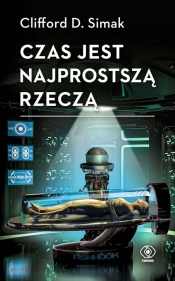 Czas jest najprostszą rzeczą - Clifford D. Simak