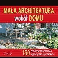 Mała architektura wokół domu