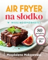 Air fryer na słodko w insulinooporności
