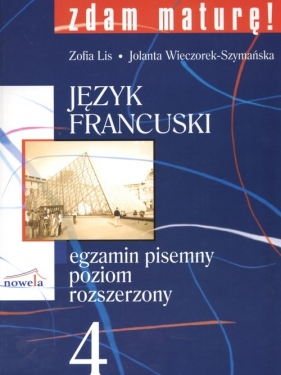 Zdam maturę 4 Język francuski - Lis Zofia, Wieczorek-Szymańska Jolanta
