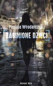 Zaginione dzieci - Włodarczyk Paulina