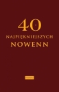 40 najpiękniejszych nowenn - Opracowanie zbiorowe
