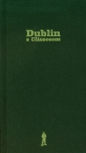 Dublin z Ulissesem wraz ze słownikiem bohaterów ulissesa Paziński Piotr