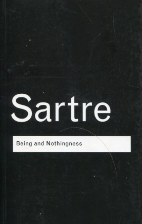 Being and Nothingness An essay on phenomenological ontology - Sartre Jean-Paul
