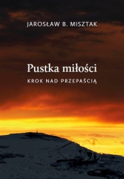 Pustka miłości. Krok nad przepaścią - Misztak Jarosław Bogusław