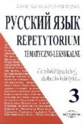 Russkij Jazyk 3. Repetytorium tematyczno-leksykalne - Szczygielska Swietłana