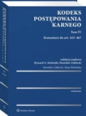 Kodeks postępowania karnego T.4 Kom.do art. 425-467 - Opracowanie zbiorowe