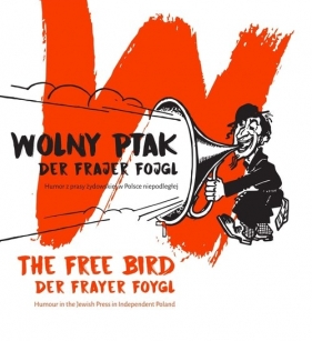 Wolny ptak/Der Frajer Fojgl
