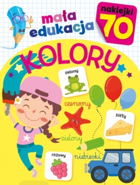 Mała edukacja. Kolory - Opracowanie zbiorowe