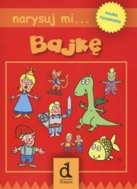 Narysuj mi bajkę - Maćkowiak Maciej