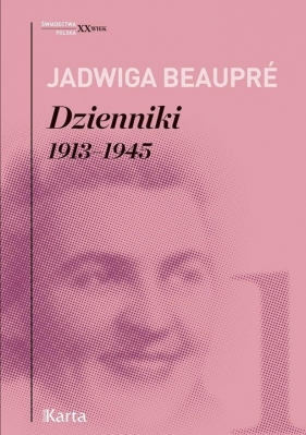 Dzienniki 1913-1945 - Jadwiga Beaupre