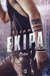 Ekipa. Crew. Tom 1 - Tijan Meyer