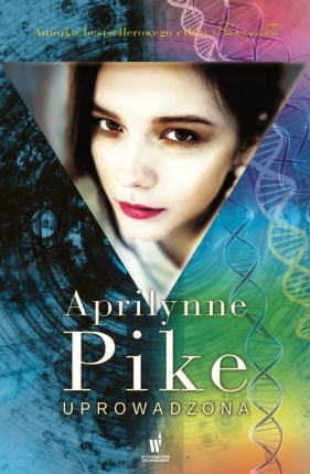 Uprowadzona - Aprilynne Pike
