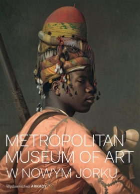 Metropolitan Museum of Art w Nowym Jorku - Calley-Galitz Kathryn