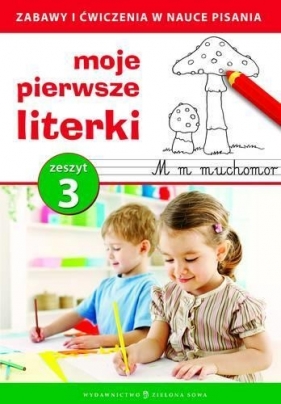 Moje pierwsze literki Zeszyt 3 - Opracowanie zbiorowe