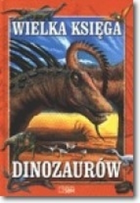Wielka księga dinozaurów - Dougal Dixon
