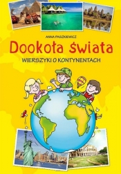 Dookoła świata.Wierszyki o kontynentach - Anna Paszkiewicz