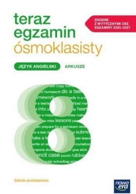 Teraz egzamin ósmoklasisty. Język angielski. Szkoła Podstawowa klasy 4-8. Arkusze egzaminacyjne 2024/2025 - Magdalena Shaw, Paulina Kuźmo-Biwan, Nicholas Rattenbury