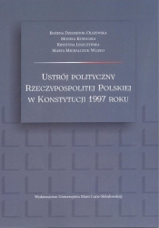Ustrój polityczny Rzeczypospolitej Polskiej w Konstytucji 1997 roku - Krystyna Leszczyńska, Monika Kowalska