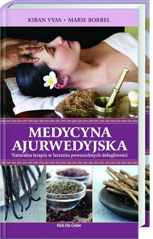 Medycyna ajurwedyjska Naturalna terapia w leczeniu powszechnych dolegliwości