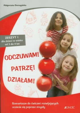 Odczuwam Patrzę Działam Zeszyt 1 - Domagalska Małgorzata<br />
