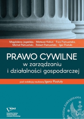 Prawo cywilne w zarządzaniu i działalności gospodarczej - Igor Postuła, Robert Pietrusiński, Michał Pietrusiński, Ewa Pietrusińska, Magdalena Jagielska, Mateusz Kabut