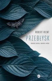 Przebłysk. Dookoła świata, dookoła siebie - Robert Rient