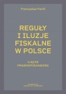 Reguły i iluzje fiskalne w Polsce Przemysław Panfil