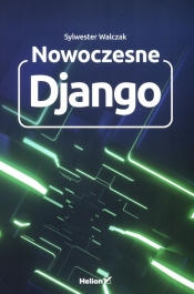Nowoczesne Django - Walczak Sylwester