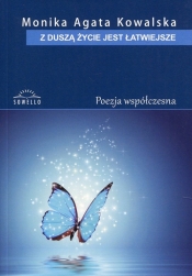 Z duszą życie jest łatwiejsze - Monika Kowalska