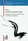 Sieci międzyorganizacyjne Współczesne wyzwanie dla teorii i praktyki